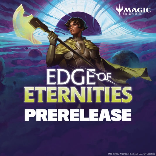 Edge of Eternities Prerelease - 25 Jul 2025